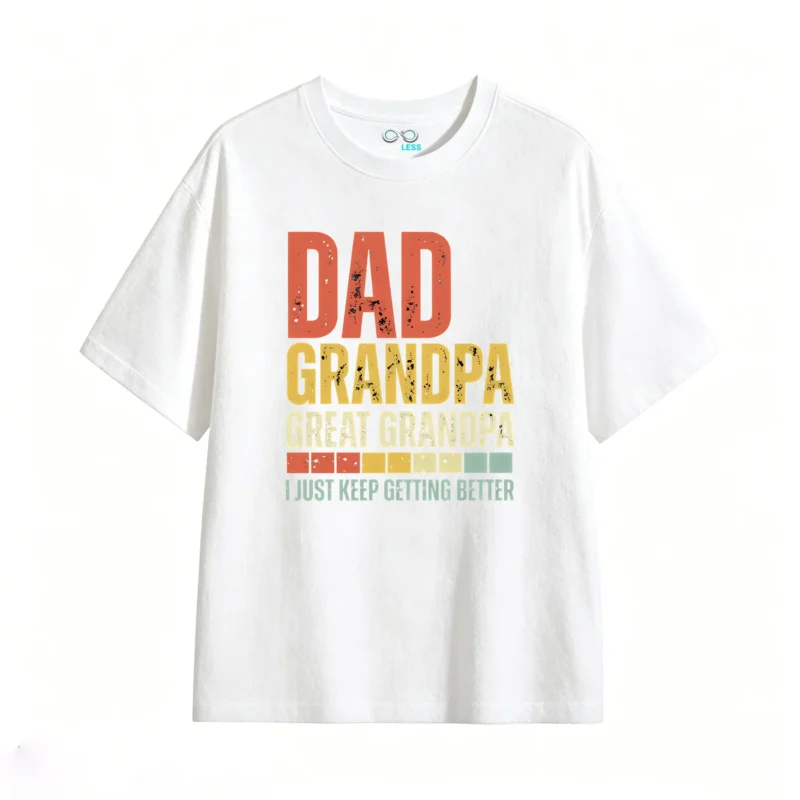 白t正 Dad Grandpa Great Grandpa I Just Keep Getting Better - Retro Vintage Distressed Graphic T-Shirt