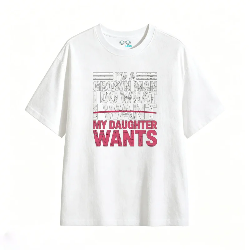 I'm A Grown Man I Do What I Want My Daughter Wants - Vintage Distressed Typography Graphic Tee for Dad, Bold Statement Shirt with Red Line Design