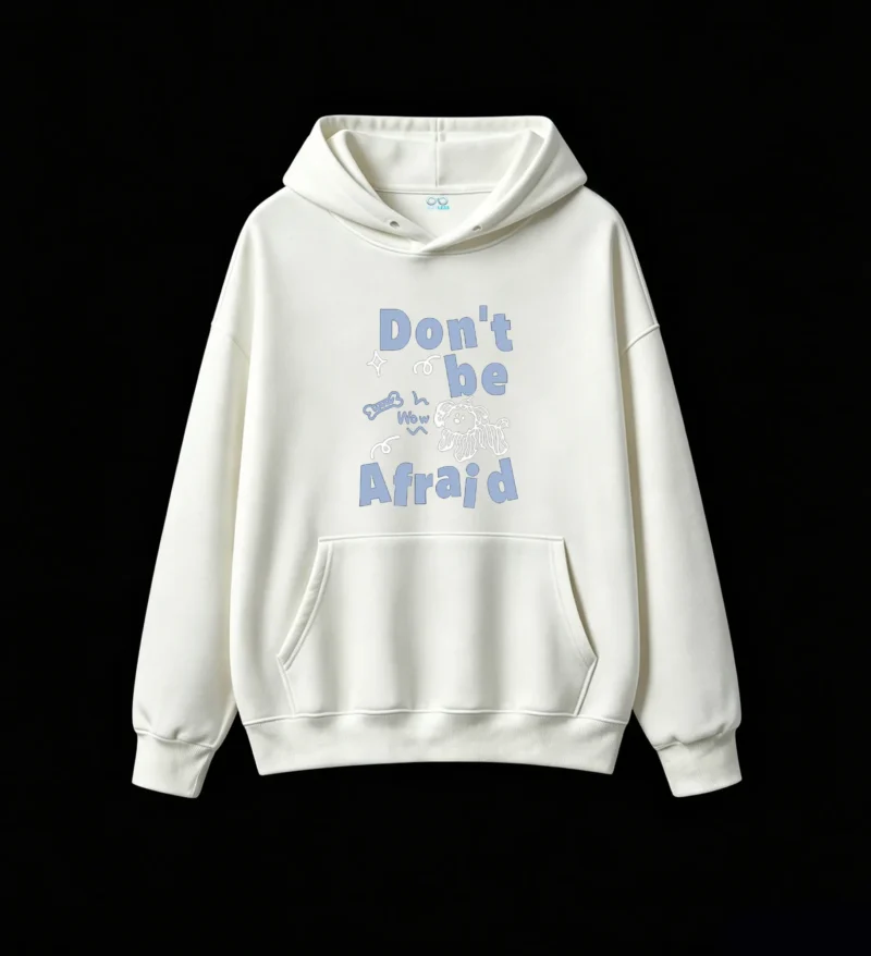 白卫正 Don't Be Afraid Dog Cartoon Hoodie Playful Hand-Drawn Doodle Sweatshirt with Bold Typography