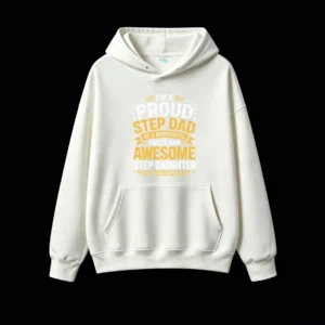 白卫正 I'm A Proud Step Dad Of A Wonderful Sweet And Awesome Step Daughter - Funny Graphic Print Hoodie For Men