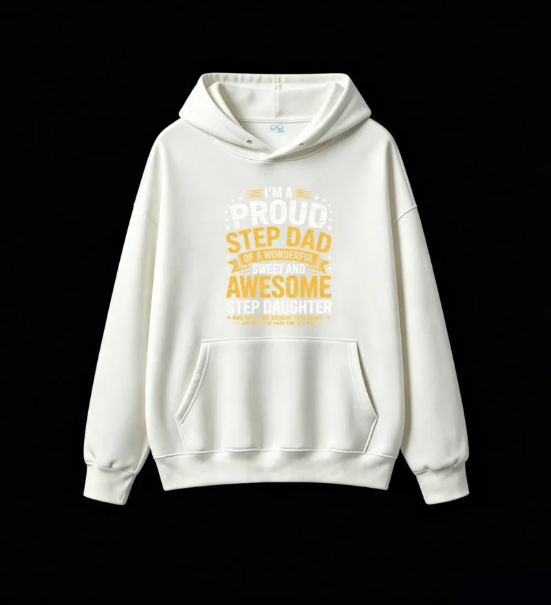 白卫正 I'm A Proud Step Dad Of A Wonderful Sweet And Awesome Step Daughter - Funny Graphic Print Hoodie For Men