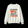 白卫正 If Papa Can't Fix It We're All Screwed Funny DIY Home Repair Tool Pun Graphic Hoodie