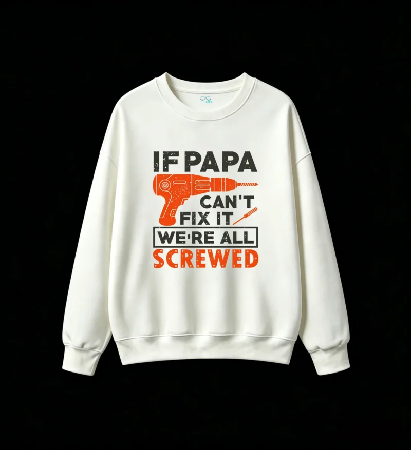 白卫正 If Papa Can't Fix It We're All Screwed Funny DIY Home Repair Tool Pun Graphic Hoodie