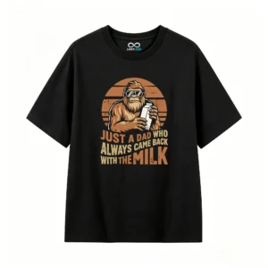 黑t正 Just A Dad Who Always Came Back With The Milk - Funny Bigfoot Yeti Graphic Tee