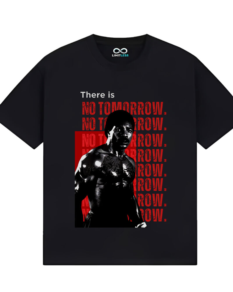 黑t正面展示 Men's Women's T-shirt Apollo Creed Rocky Quote There Is No Tomorrow Boxing Motivation Gym