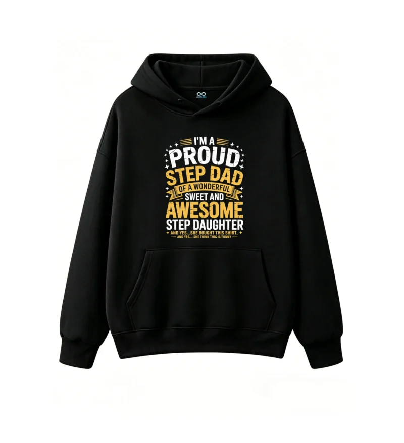 黑卫正 I'm A Proud Step Dad Of A Wonderful Sweet And Awesome Step Daughter - Funny Graphic Print Hoodie For Men