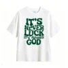 白t It's Never Luck It's Always God Back Print T-Shirt