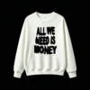 白卫 All We Need Is Money Back Print Sweatshirt