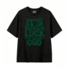 黑t It's Never Luck It's Always God Back Print T-Shirt