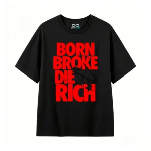 Born Broke Die Rich Back Print T-Shirt