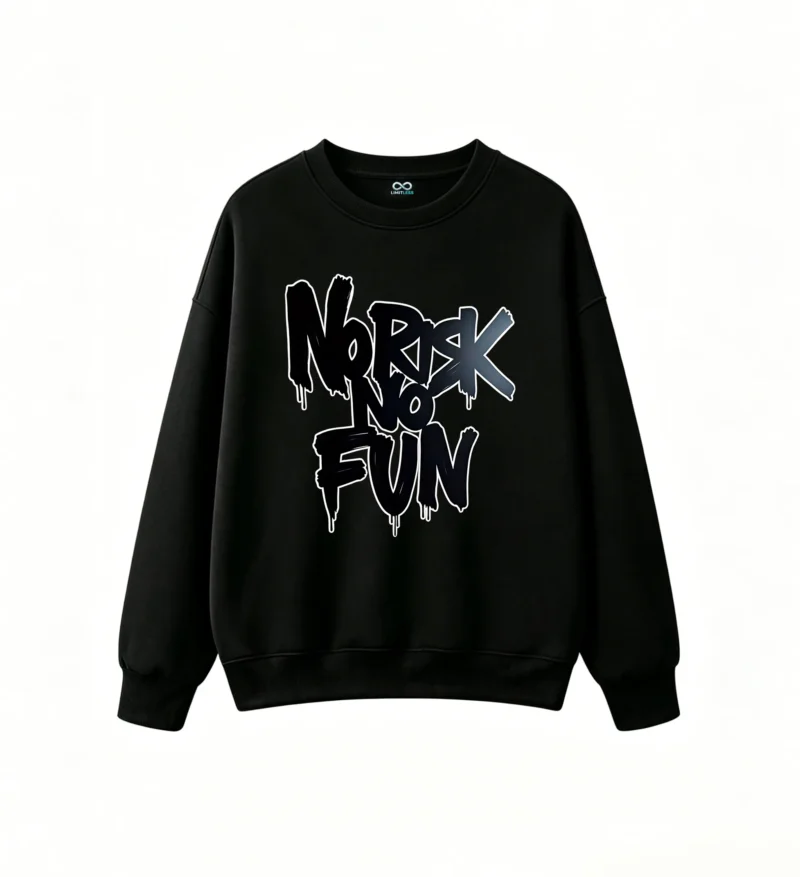 No Risk No Fun Back Print Sweatshirt